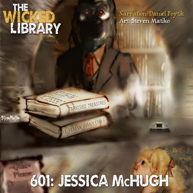 601: Two Tales to Terrify from Jessica McHugh
