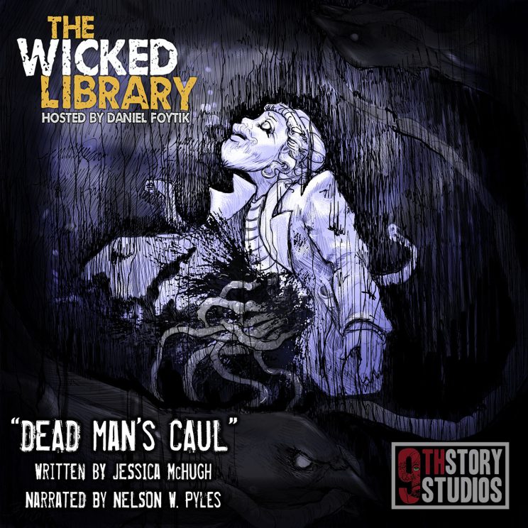 719: Dead Man's Caul - by Jessica McHugh