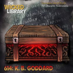 614: “The Darkness Within” by K. B. Goddard